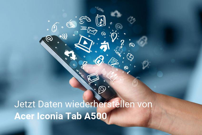 Gelöschte Acer Iconia Tab A500 Dateien retten - Fotos, Musikdateien, Videos & Nachrichten