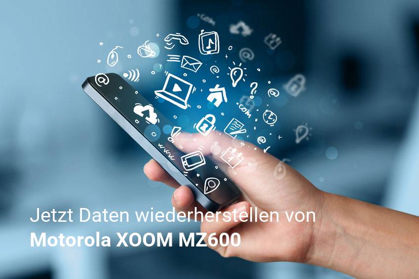 Gelöschte Motorola XOOM MZ600 Dateien retten - Fotos, Musikdateien, Videos & Nachrichten